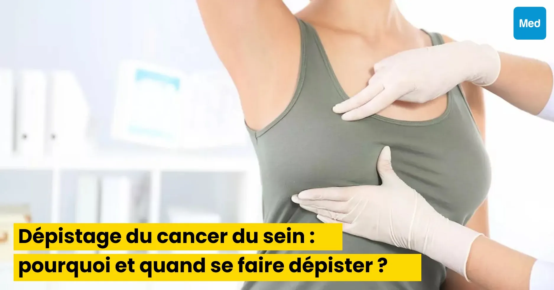 Dépistage du cancer du sein : pourquoi et quand se faire dépister ?